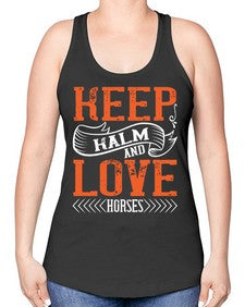 KEEP KALM AND LOVE HORSES Style 30# - horse -Racerback Tank