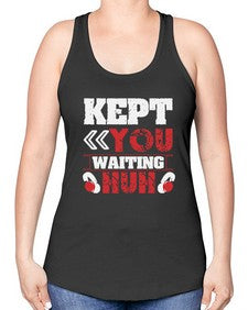 Kept you waiting huh 36# - video games -Racerback Tank