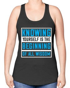 Knowing yourself is the beginning of all wisoom Style 37# - Self awareness -Racerback Tank