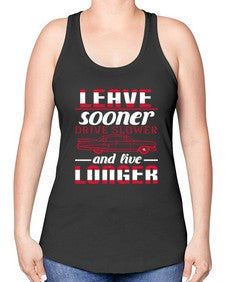 Leave sooner drive slower and live longer 36# - car -Racerback Tank