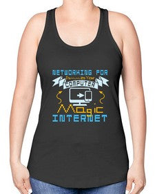Networking for dummies your computer magic internet 22# - computer -Racerback Tank