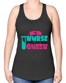 Nurse A Little Just Above Queen Style Style 1145# - nurse -Racerback Tank