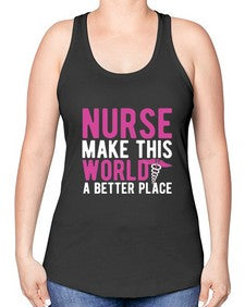 Nurse make this world a better place 1179# - nurse -Racerback Tank