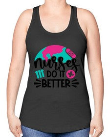 Nurses Do It Better Style Style 1242# - nurse -Racerback Tank