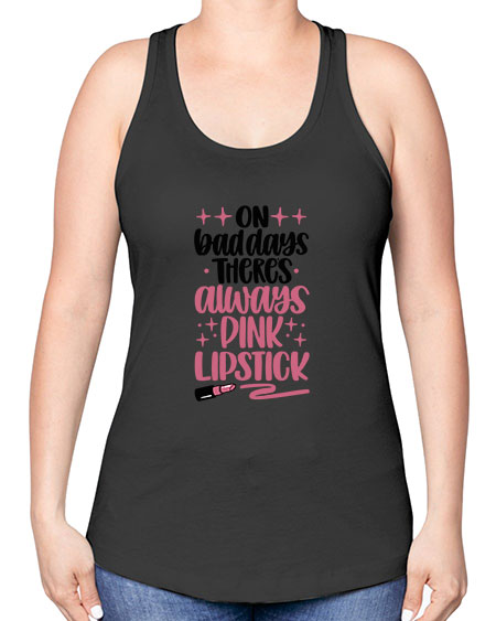 On Bad Days There∩s Always Pink Lipstick Style 33# - beauty - fashion -Racerback Tank