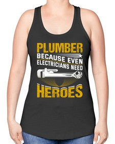 Plumber because even electricians need heroes 1319# - plumber -Racerback Tank