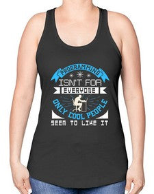 Programming isnt for everyone 17# - computer -Racerback Tank