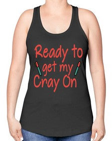 Ready to get my Cray On 723# - graduation -Racerback Tank
