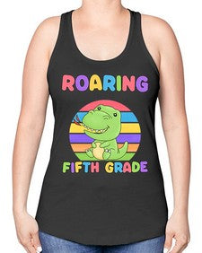 Roaring to fifth Grade Trex 767# - fifth grade -Racerback Tank