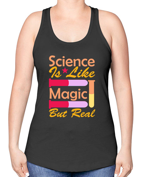 ScienceIsLikeMagicButScience tshirt design Sciencetshirtdesign 50# - general science -Racerback Tank