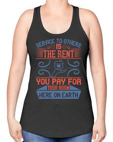 Service to others is the rent you pay for your room here on earth Style 29# - volunteer -Racerback Tank