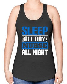 Sleep all day nurse all night Style 1394# - nurse -Racerback Tank