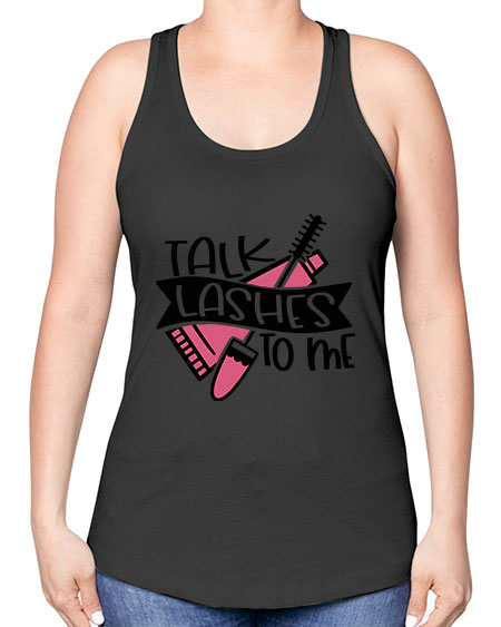 Talk Lashes To Me Style 17# - beauty - fashion -Racerback Tank
