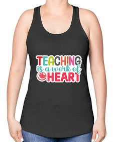 Teaching Is A Work Of Heart 1477# - teacher -Racerback Tank