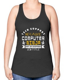 Tech Support because computer ninna is not a job title 14# - computer -Racerback Tank