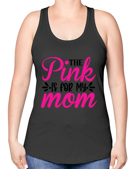 The Pink is for My Mom 1# - breast cancer -Racerback Tank