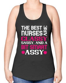 The best nurses are classysassy and a bit smart assy Style 1503# - nurse -Racerback Tank