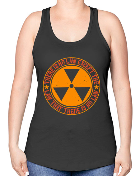There is no law except the law that there is no law 304# - general science -Racerback Tank