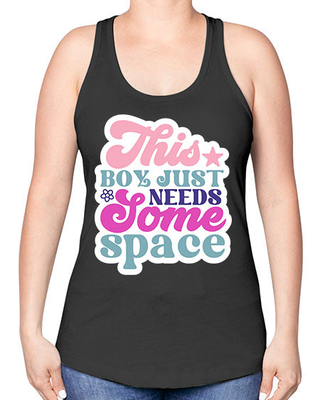 This boy just needs some space 6# - space -Racerback Tank