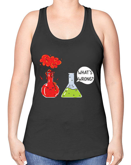 WhatsWrongScienceTshirt 11# - general science -Racerback Tank