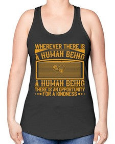 Wherever there is a human being there is an opportunity for a kindness Style 7# - volunteer -Racerback Tank