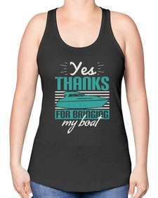 Yes thanks for bringing my boat 46# - boats -Racerback Tank