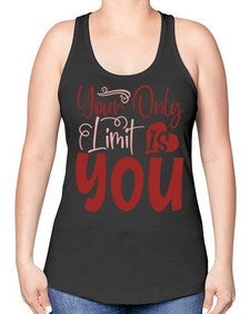Your Only Limit Is You Style 54# - motivation -Racerback Tank