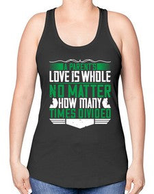 a parents love is whole no matter how many times divided 29# - parents day -Racerback Tank