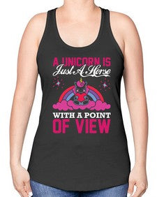 a unicorn is just a horse with a point of view 3# - unicorn -Racerback Tank