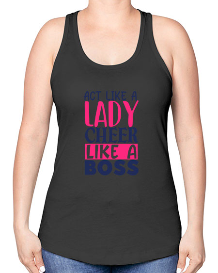 act like a lady cheer like a boss 1747# - cheer -Racerback Tank