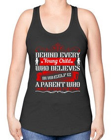 behind every young child who believes in himself is a parent who believed first 65# - parents day -Racerback Tank