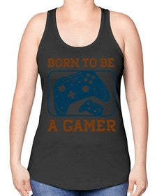 born to ba a gamer 63# - video games -Racerback Tank