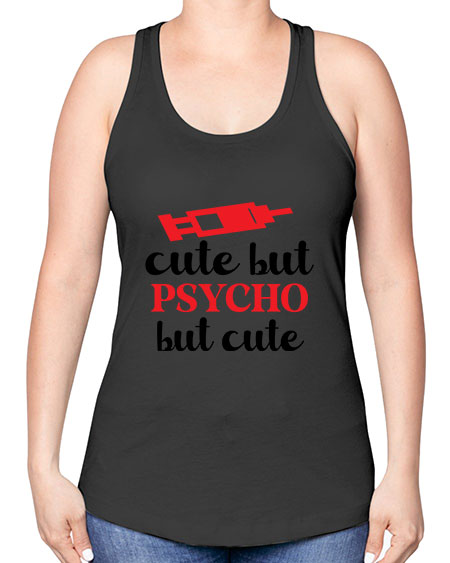cute but psycho but cute 275# - general science -Racerback Tank