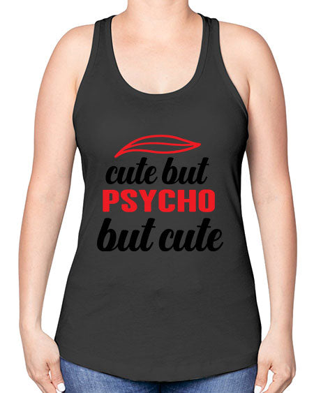 cute but psycho but cute 276# - general science -Racerback Tank