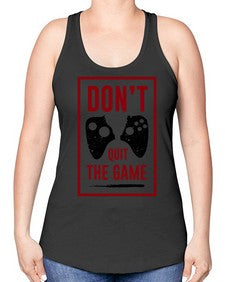 dont quit the game 76# - video games -Racerback Tank