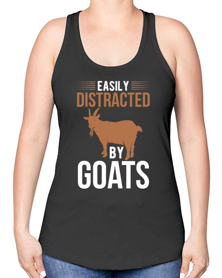 easily distracted by goats Style 5# - goat -Racerback Tank