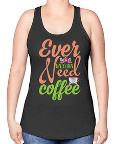 ever unicorn need coffee 125# - unicorn -Racerback Tank