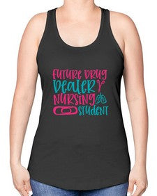 future drug deaer nursing studnt Style 809# - nurse -Racerback Tank