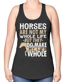 horses are not my whole life - horse -Racerback Tank