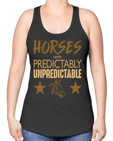 horses are unpredictable - horse -Racerback Tank