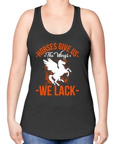 horses give us the wings we lack Style 4# - horse -Racerback Tank