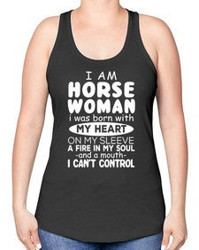 i am horse woman i was born with my heart - horse -Racerback Tank