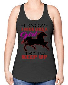 i kno i ride like a girl try to keep up - horse -Racerback Tank