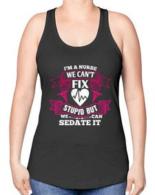 im a nurse we cant fix Style 960# - nurse -Racerback Tank