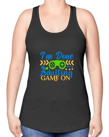 im done adulting game on 27# - video games -Racerback Tank