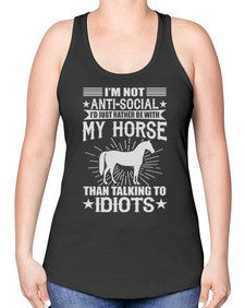 im not anti social id just rather be with my horse - horse -Racerback Tank