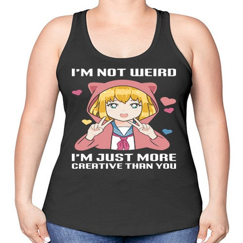 im not wierd im just more creative than you248# - anime -Racerback Tank