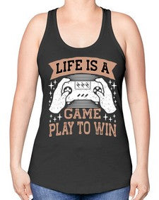 is a game play to win 28# - video games -Racerback Tank