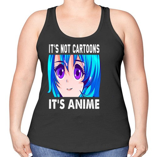 its not cartoons its anime253# - anime -Racerback Tank