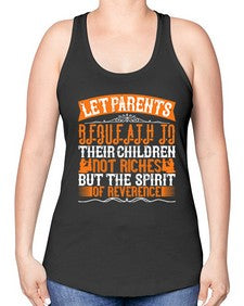 let parents bequeath to their children not riches but the spirit of reverence 369# - parents day -Racerback Tank